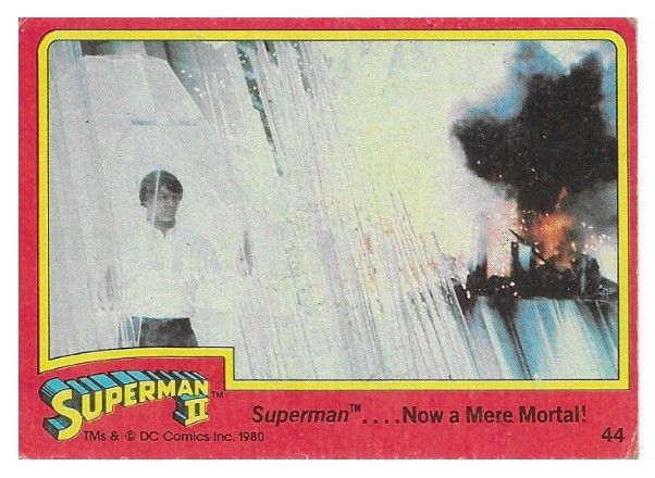 Superman II / Superman...Now a Mere Mortal! / 1980 / Topps #44