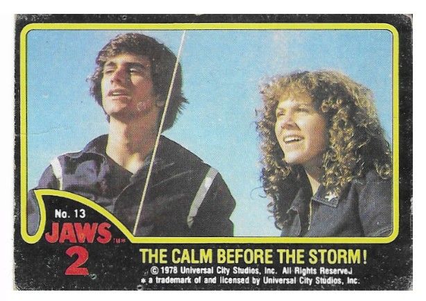 Jaws 2 / The Calm Before the Storm! / 1978 / Topps #13