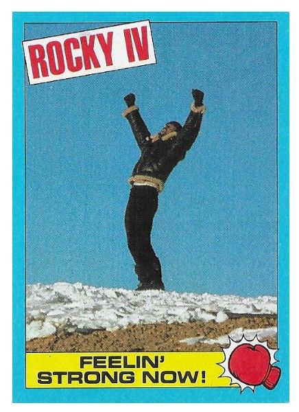 Rocky IV / Feelin' Strong Now! / 1985 / Topps #30
