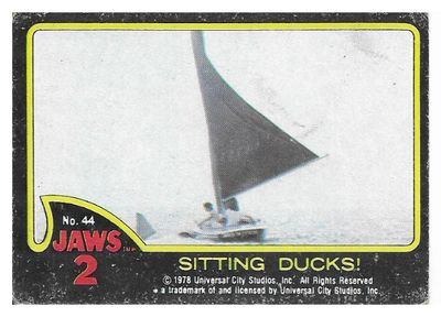Jaws 2 / Sitting Ducks! / 1978 / Topps #44