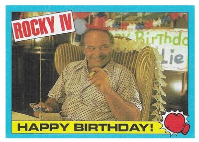 Rocky IV / Happy Birthday! / 1985 / Topps #11