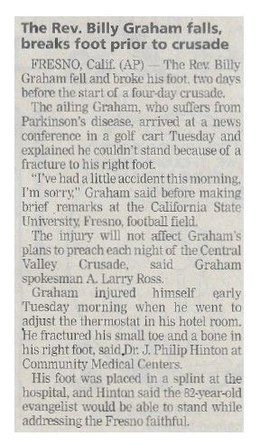 Graham, Billy / The Rev. Billy Graham Falls, Breaks Foot Prior to Crusade / 2001