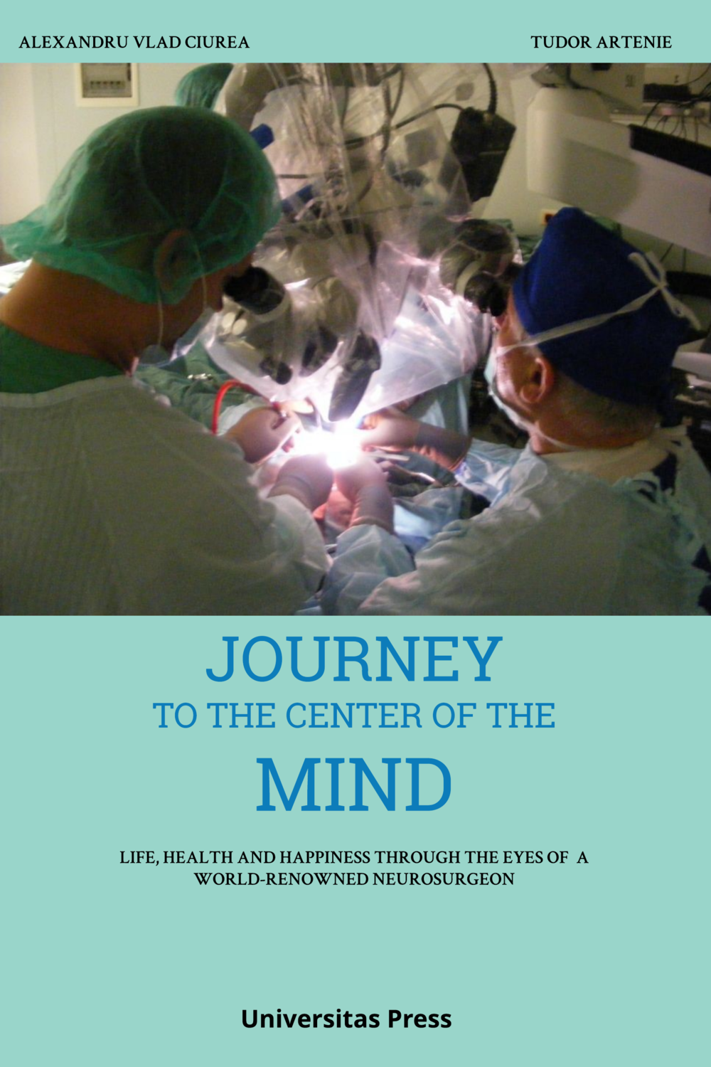 Journey to the Centre of the Mind: Life, Health and Happiness through the Eyes of a World-Renowned Neurosurgeon