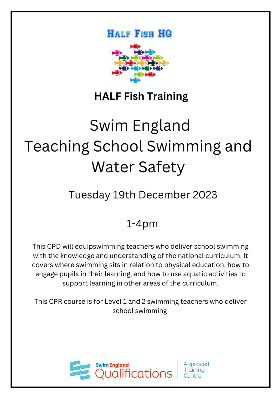 Swim England Teaching School Swimming and 
Water Safety
Tuesday 19th December 2023