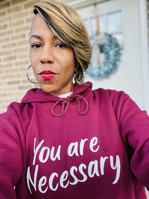 You Are Necessary Hoodie