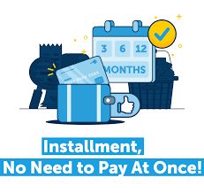 Installment (Up to 12 Months) Interest FREE