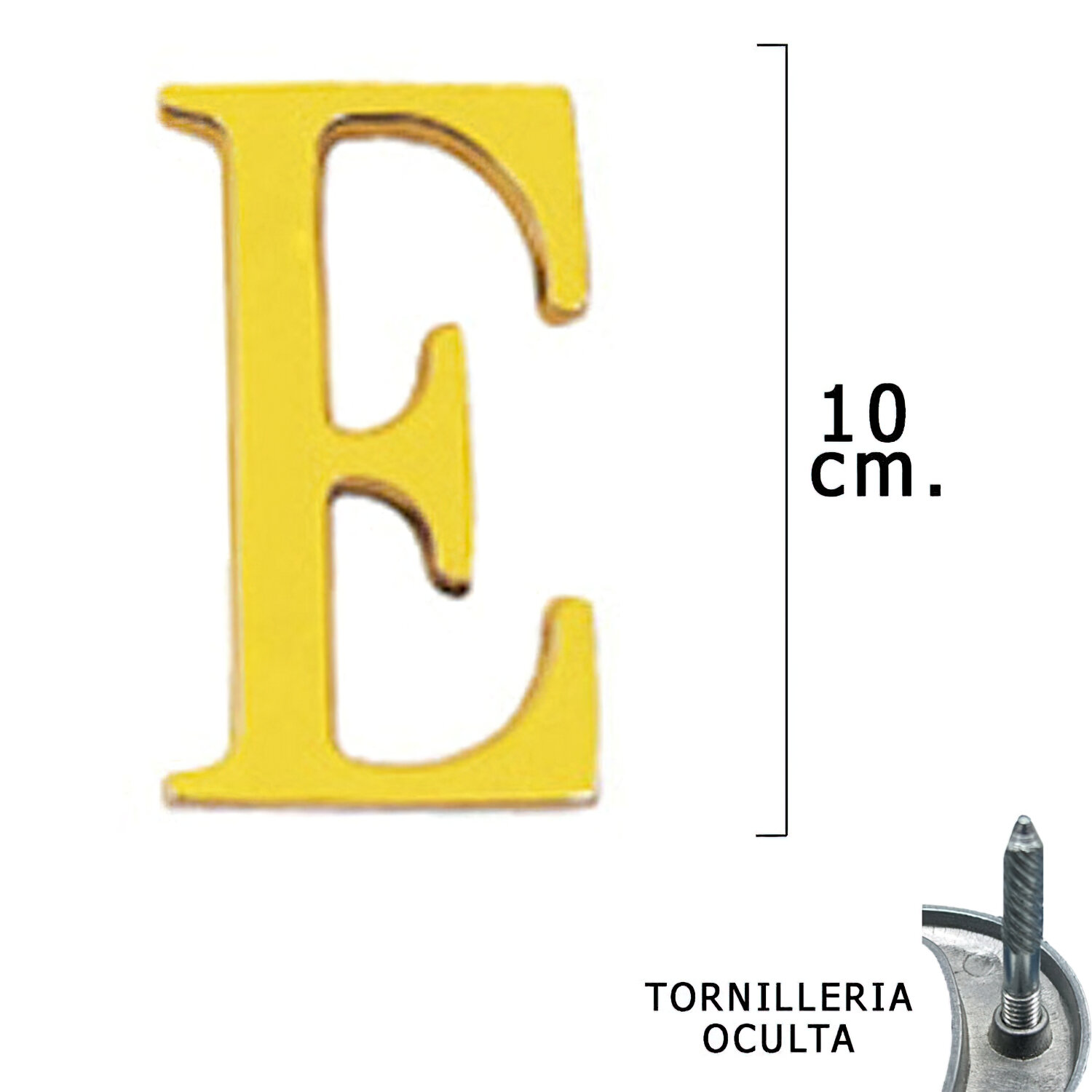 Letra Lat�n "E" 10 cm. con Tornilleria Oculta (Blister 1 Pieza)