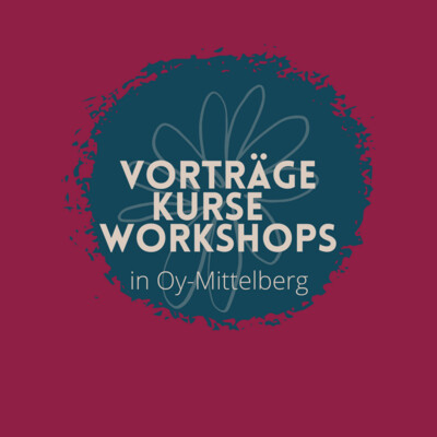 Vorträge, Kurse und Workshops in Oy-Mittelberg