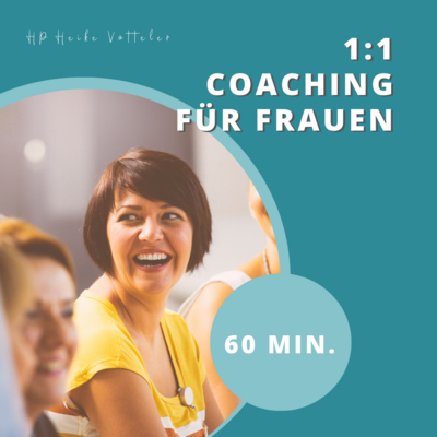 1:1 Coaching für Frauen I 60 Min.