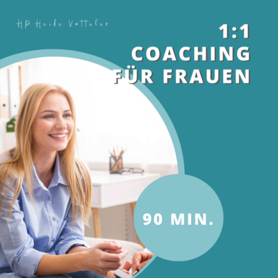 1:1 Coaching für Frauen I 90 Min.