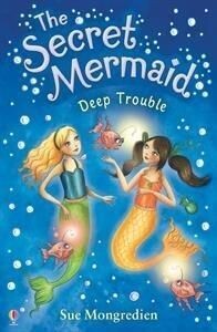 Usborne The Secret Mermaid Deep Trouble