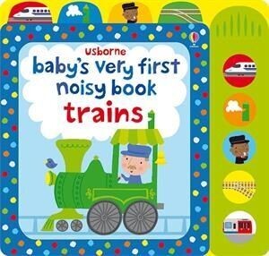 Usborne Baby's Very First Noisy Book Trains