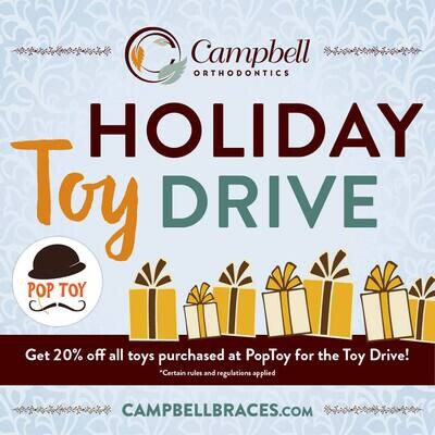 CAMPBELL ORTHODONTICS HOLIDAY TOY DRIVE