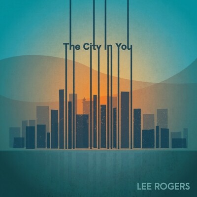Lee Rogers - The City In You - CD