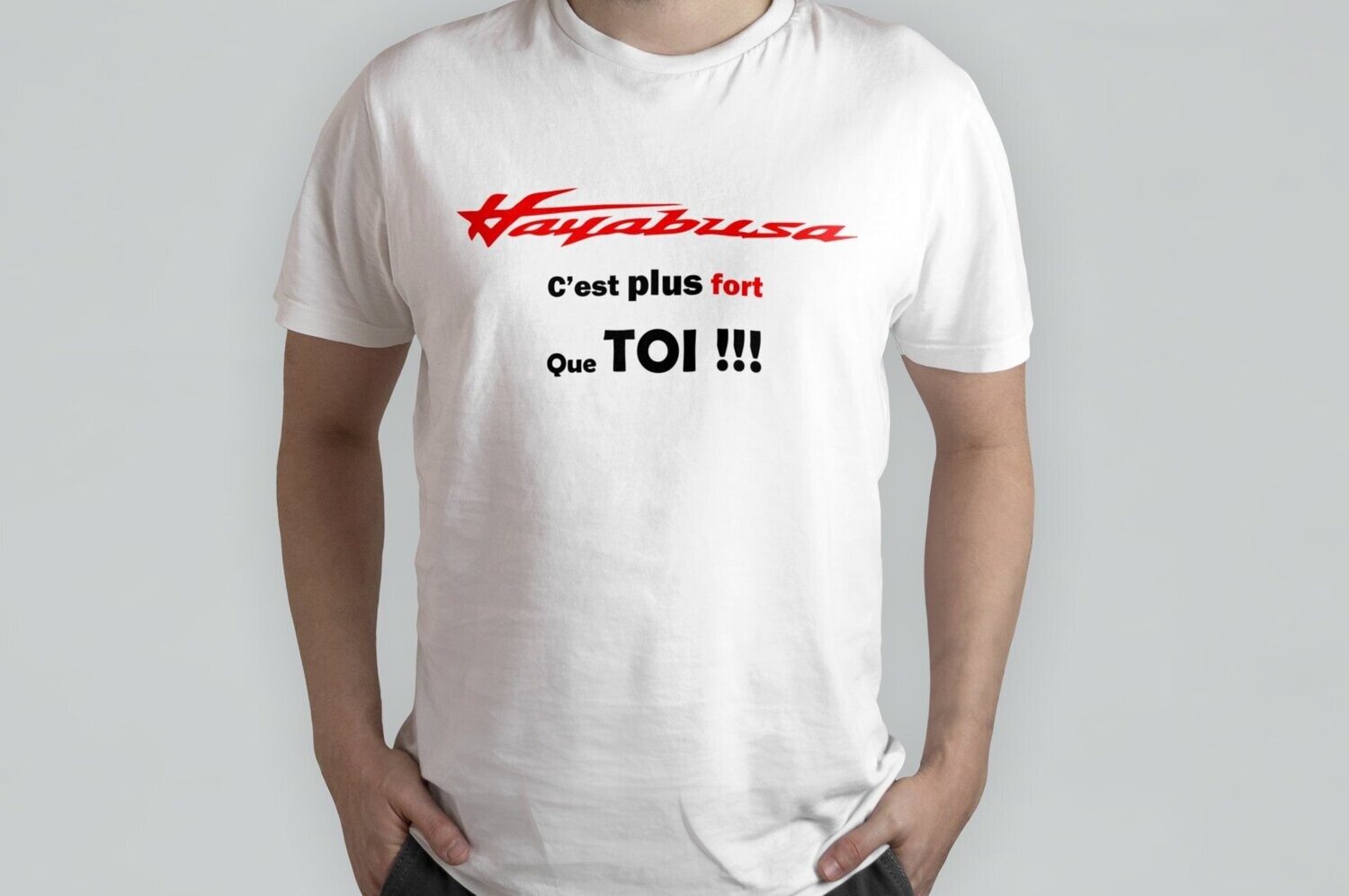 TEE SHIRT HAYABUSA C'EST PLUS FORT QUE TOI