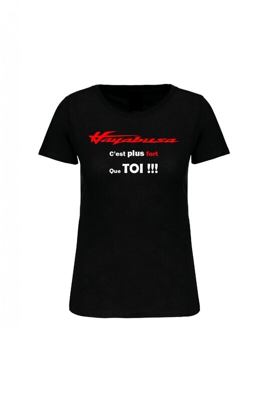 TEE SHIRT HAYABUSA C'EST PLUS FORT QUE TOI