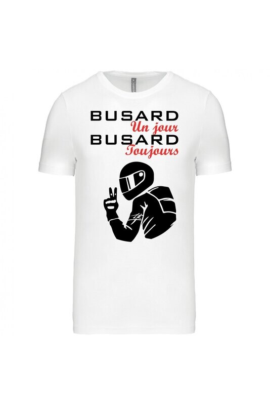 TEE SHIRT BUSARD UN JOUR, BUSARD TOUJOURS HOMME COL ROND