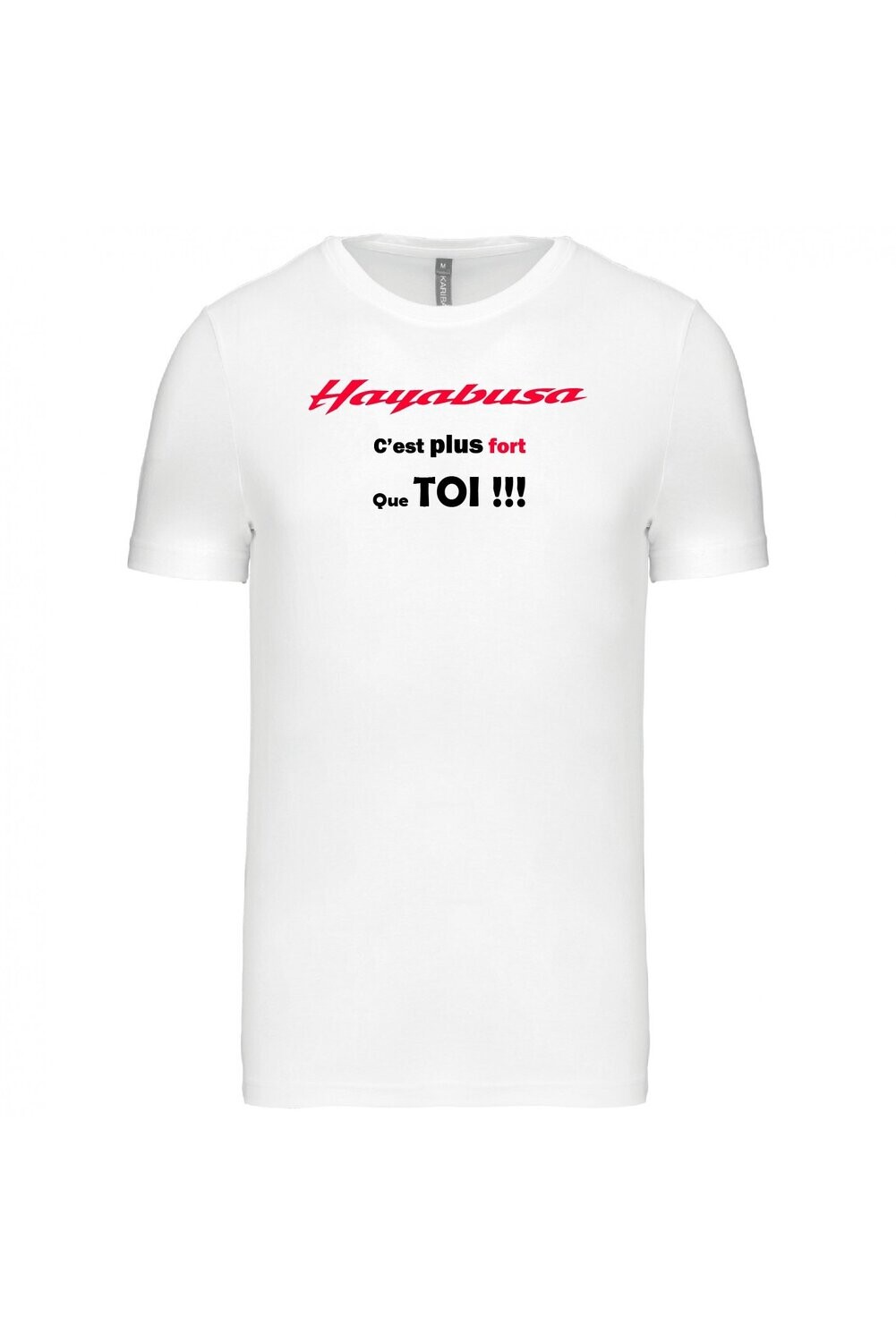 TEE SHIRT HAYABUSA C'EST PLUS FORT QUE TOI HOMME COL ROND