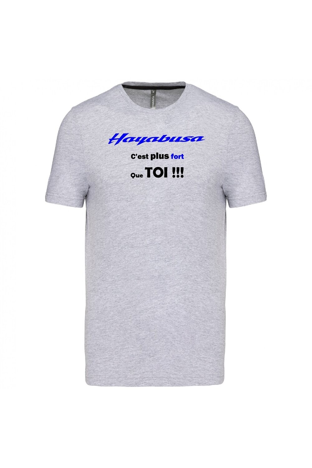 TEE SHIRT HAYABUSA C'EST PLUS FORT QUE TOI HOMME COL ROND