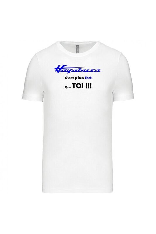 TEE SHIRT HAYABUSA C'EST PLUS FORT QUE TOI GEN3 HOMME COL ROND