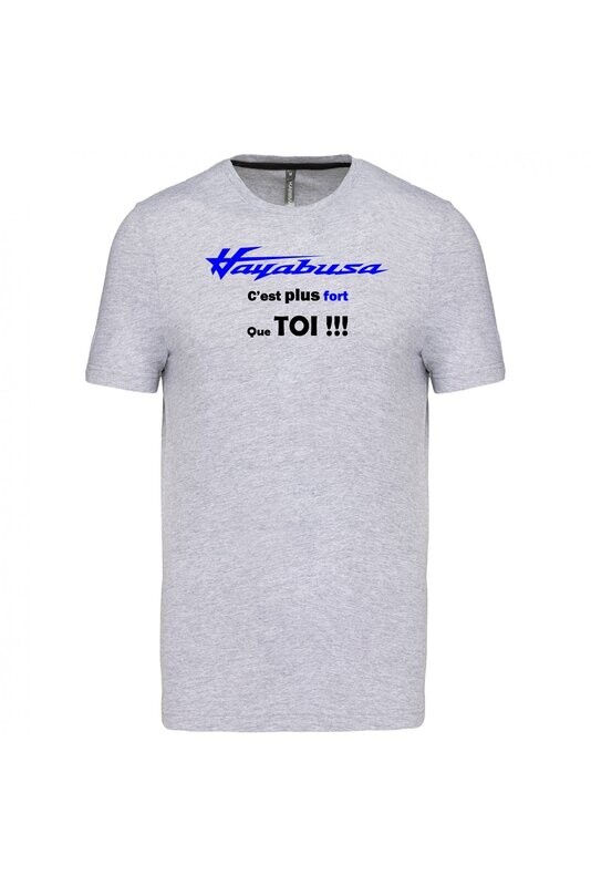 TEE SHIRT HAYABUSA C'EST PLUS FORT QUE TOI GEN3 HOMME COL ROND