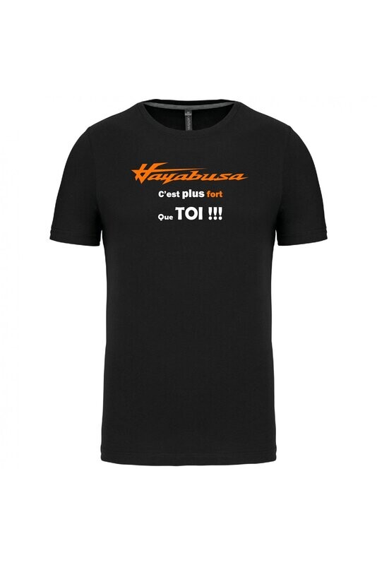 TEE SHIRT HAYABUSA C'EST PLUS FORT QUE TOI GEN3 HOMME COL ROND