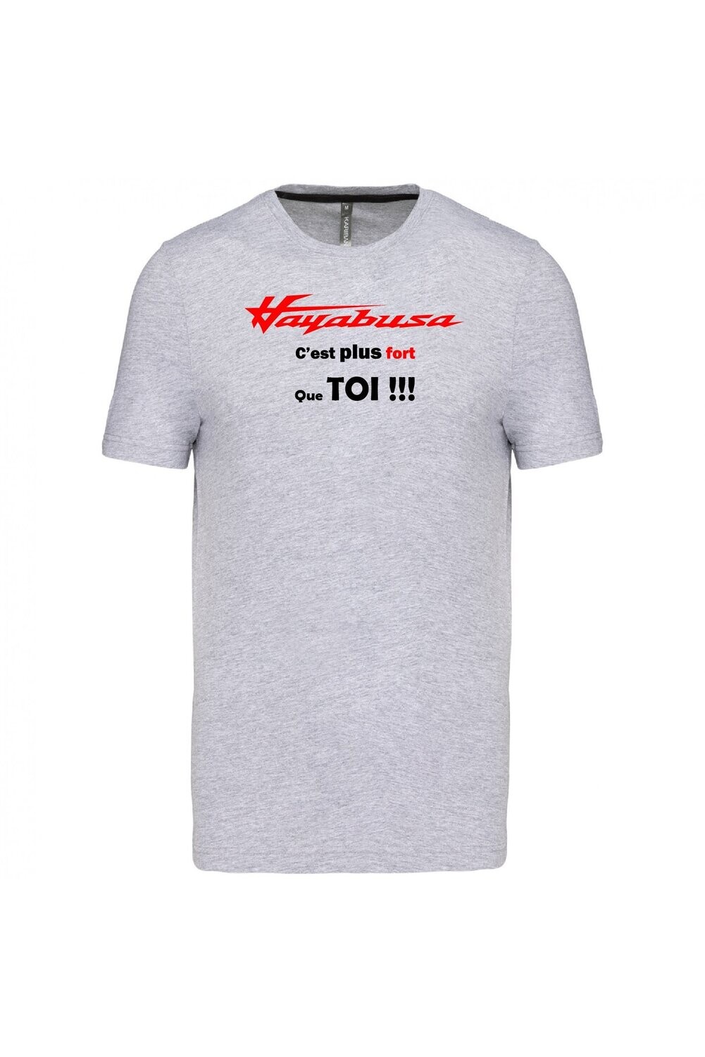 Tee shirt Hayabusa c'est plus fort que toi