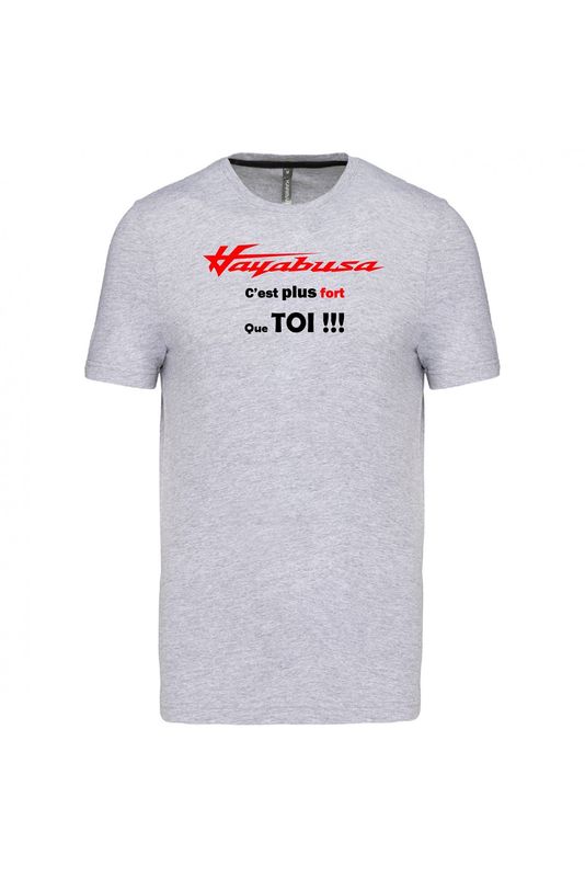 Tee shirt Hayabusa c'est plus fort que toi