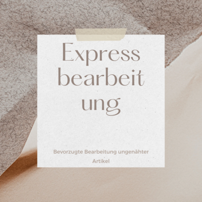 Express Bearbeitung | für ungenähte Artikel bis 50 Euro