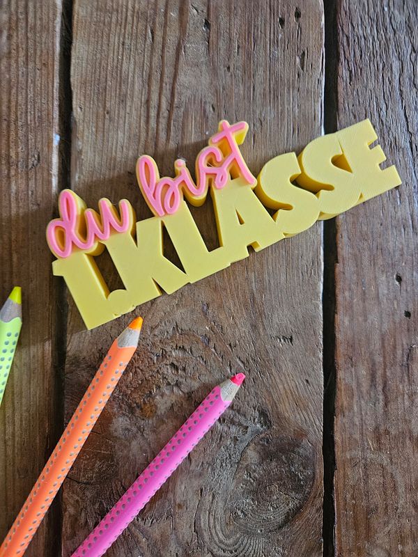 Du bist erste Klasse | 3D Druck Du bist erste Klasse | 3D Druck