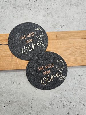 Filz Untersetzer Save Water Drink Wine Filz Untersetzer Save Water Drink Wine