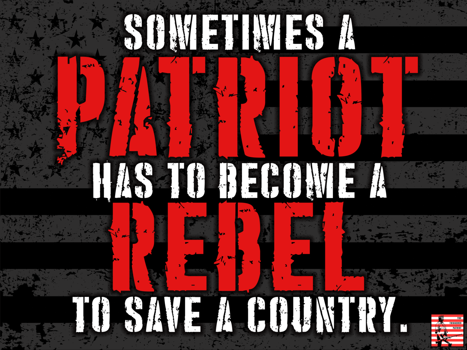 Patriot has to become a Rebel