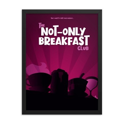 The Not-Only Breakfast Club: Poster + Frame