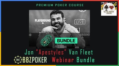 BBZ POKER JON &quot;APESTYLES&quot; VAN FLEET WEBINAR BUNDLE - PROFESSIONAL POKER COURSES CHEAP