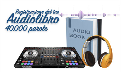 SERVIZIO REGISTRAZIONE AUDIOLIBRO 40.000 parole
