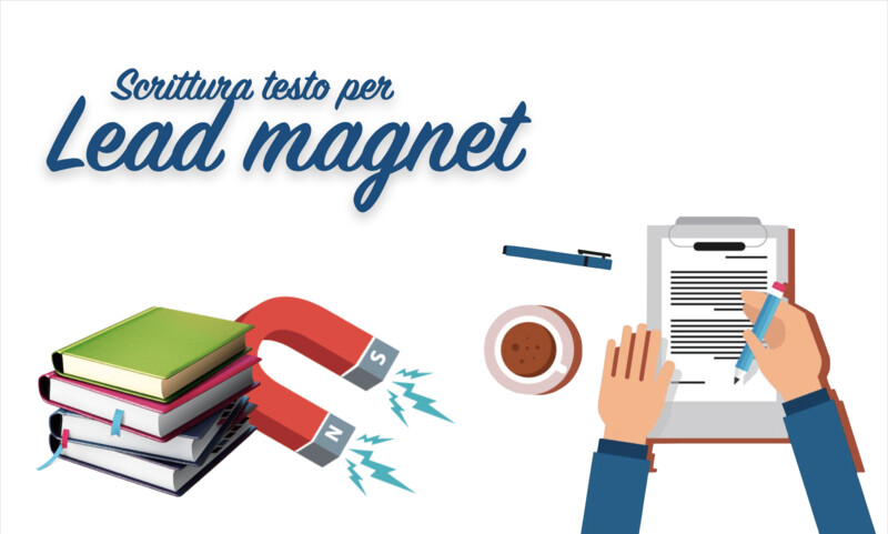 SCRITTURA TESTO x  LEAD MAGNET
