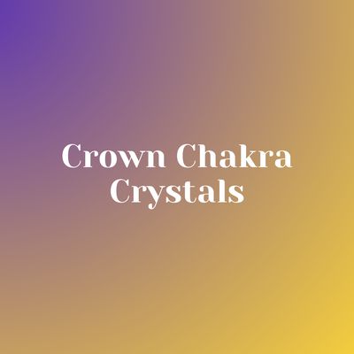 Crown Chakra Crystals