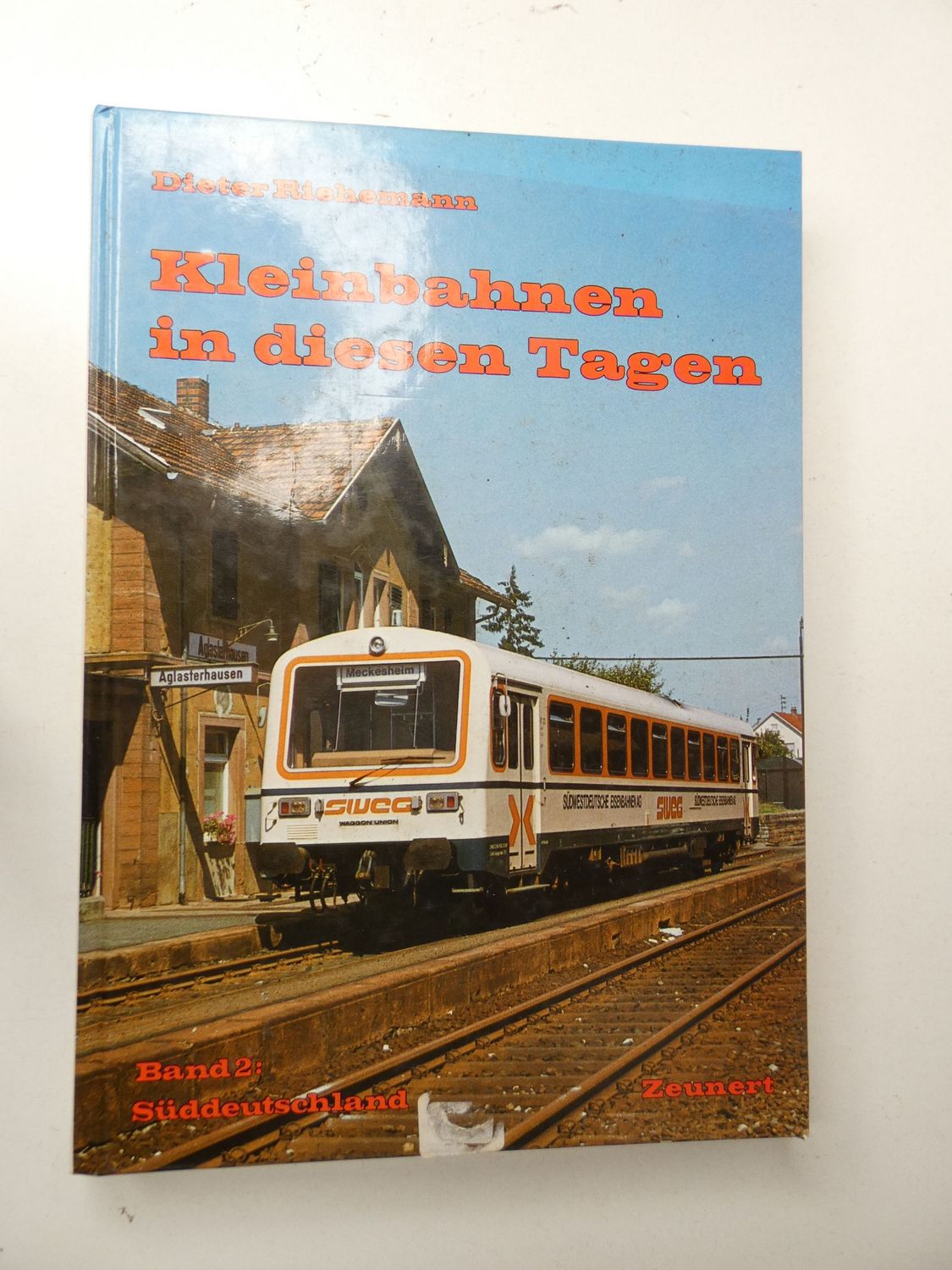 Kleinbahnen in diesen Tagen Band 2 Süddeutschland