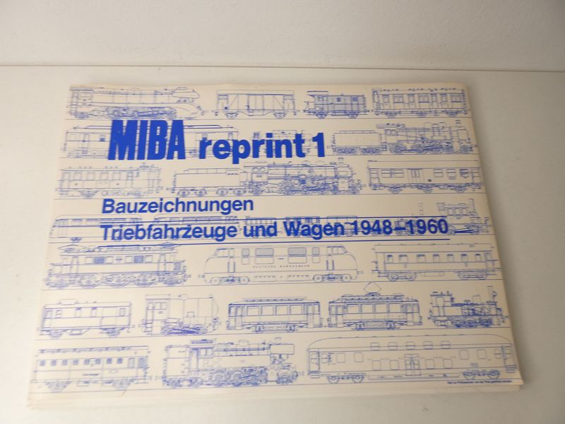 MIBA Reprint 1 Bauzeichnungen Triebfahrzeuge und Wagen 1948-1960