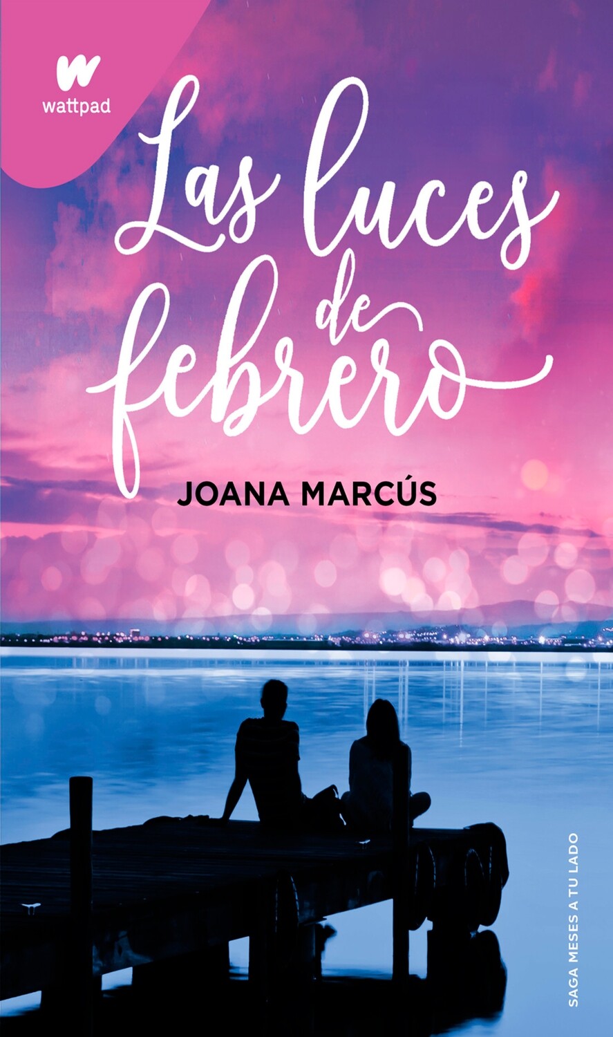 LAS LUCES DE FEBRERO (MESES A TU LADO 4)/
JOANA MARCUS