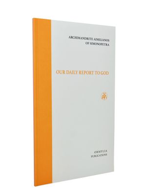 Book: Our Daily Report To God by Elder Aimilianos of Simonopetra