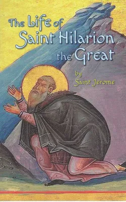 Book: The Life of Saint Hilarion the Great - Saint Jerome
