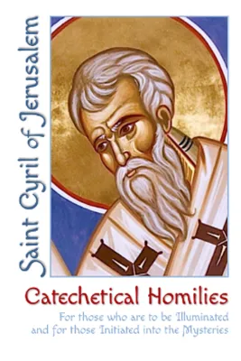 Book: Catechetical Homilies - Saint Cyril of Jerusalem