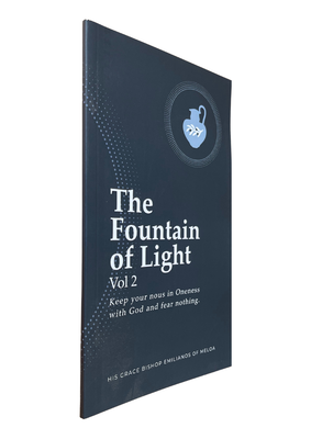Book: The Fountain of Light Vol 2 by His Grace Bishop Emilianos of Meloa