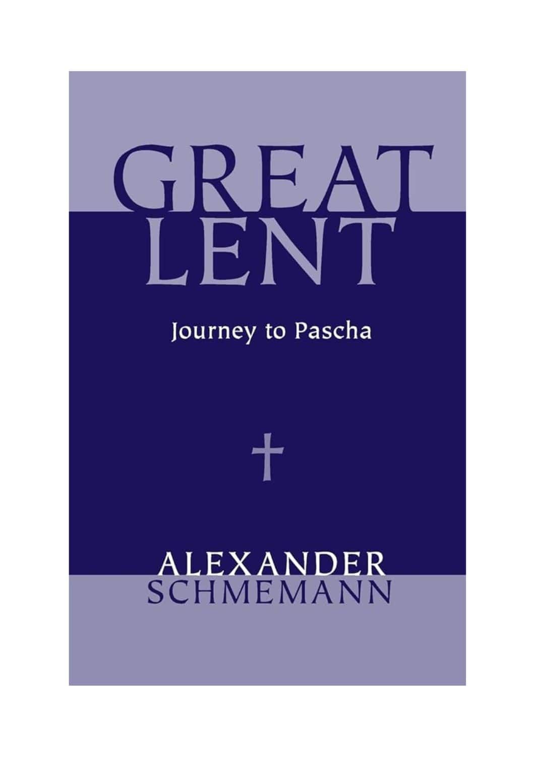 Book: Great Lent by Fr Alexander Schmemann