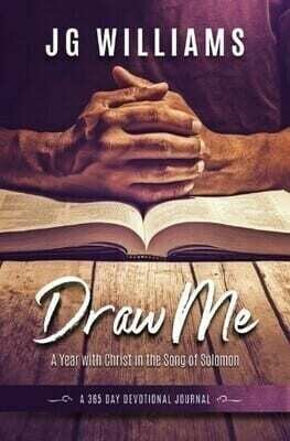 Draw Me - A Year With Christ in the Song of Solomon