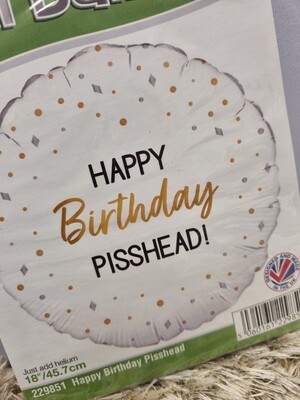 Happy Birthday Pisshead Foil Balloon 