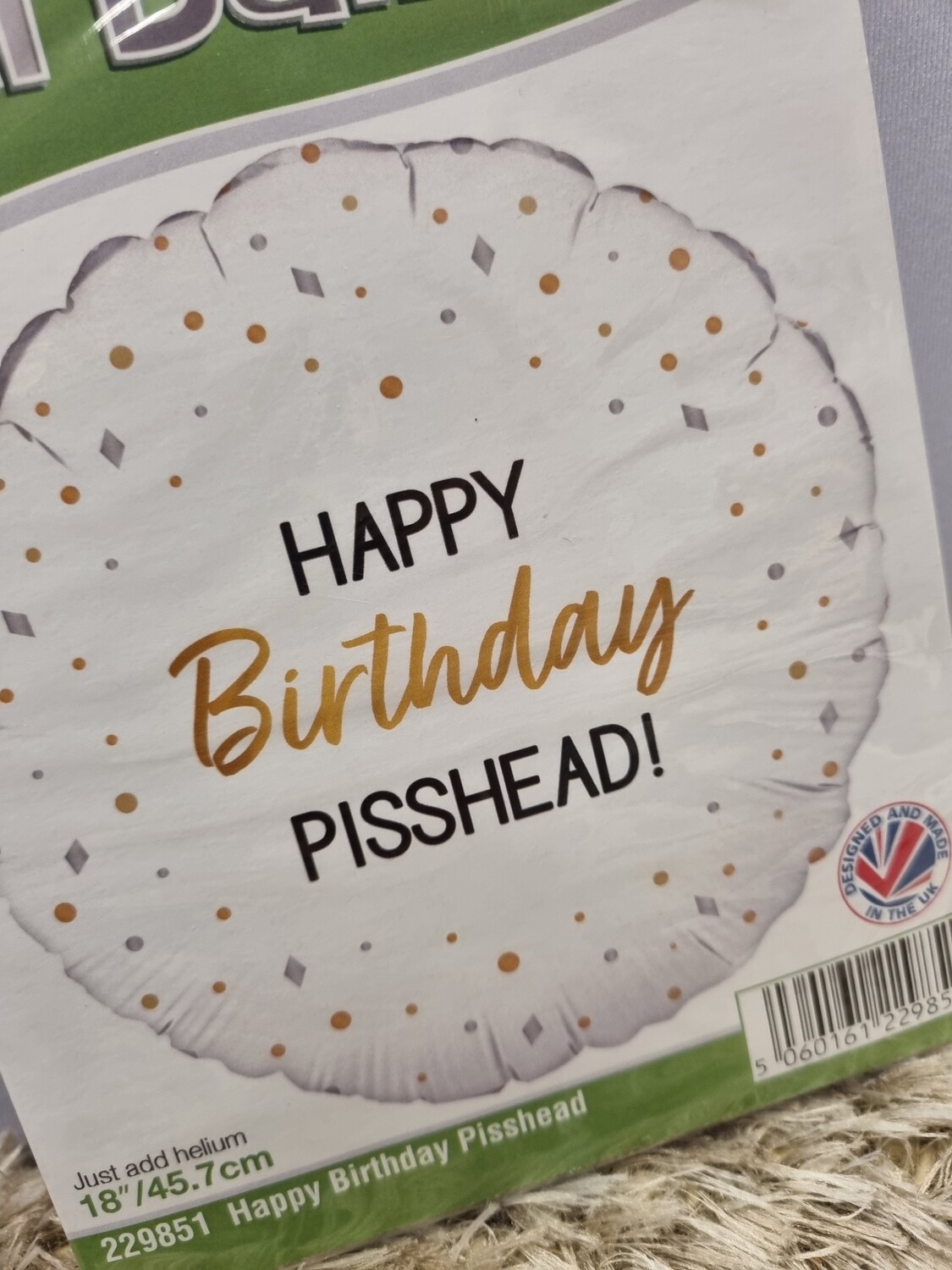 Happy Birthday Pisshead Foil Balloon 