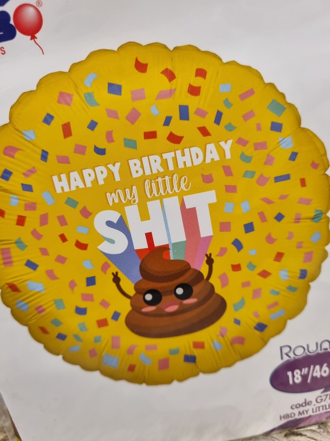 Happy Birthday my little shit Foil Balloon 