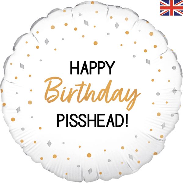 Happy Birthday  PISSHEAD foil balloon
